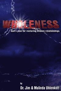 bokomslag Wholeness: God's Plan For Restoring Broken Relationships