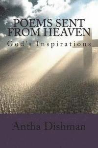 bokomslag Poems Sent From Heaven: Inspired By God