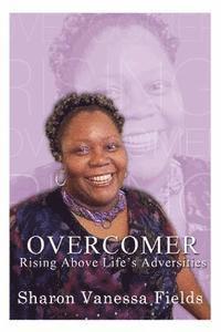 bokomslag Overcomer, Rising Above Life's Adversities