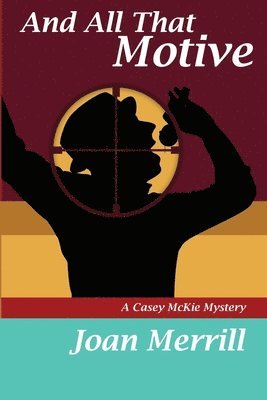 Joan Merrill - And All That Motive: A Casey McKie Mystery, Häftad
