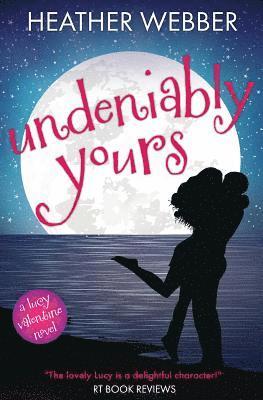 bokomslag Undeniably Yours: A Lucy Valentine Novel