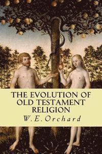 bokomslag The Evolution of Old Testament Religion