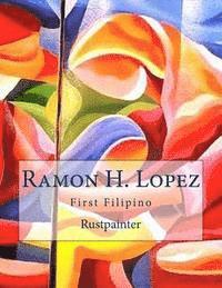 bokomslag Ramon H. Lopez: First Filipino Rustpainter