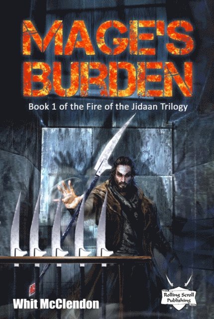 Mage's Burden: Book 1 of the Fire of the Jidaan Trilogy 1