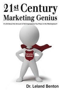 bokomslag 21st Century Marketing Genius: it is all about the amount of ad impressions you place in the marketplace