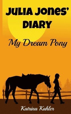 JULIA JONES' DIARY - My Dream Pony 1