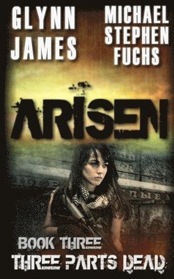 Arisen, Book Three - Three Parts Dead 1