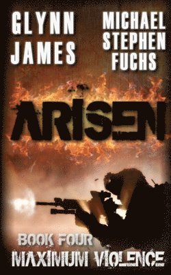 Arisen, Book Four - Maximum Violence 1