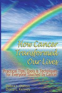 bokomslag How Cancer Transformed Our Lives