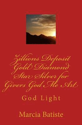 Zillions Deposit Gold Diamond Star Silver for Givers God Me Art: God Light 1