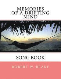 Robert W. Blake - Memories of A Drifting Mind: Song Book, Häftad