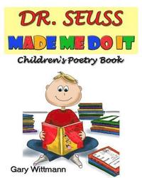 bokomslag Dr. Seuss Made Me Do It Children's Poetry