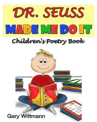 Dr. Seuss Made Me Do It Children's Poetry 1