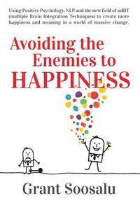Grant Soosalu - Avoiding the Enemies to HAPPINESS, Häftad