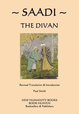 Saadi: The Divan 1