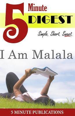 I Am Malala: 5 Minute Digest: Free Study Materials on Novels for Prime Members (KOLL) 1