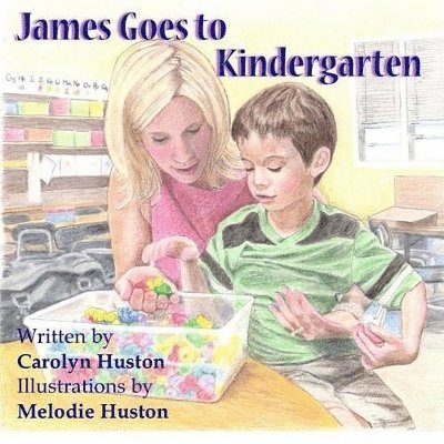 Carolyn L Huston, Carolyn L. Huston - James Goes to Kindergarten, Häftad