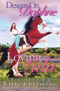Lilly Christine - Designs On Daphne & Loving Lulu: McGreers Series 4 & 5, Häftad