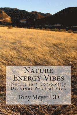 Nature Energy Vibes: Nature in a Completely Different Point of View 1