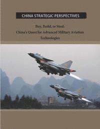 bokomslag Buy, Build, or Steal: China's Quest for Advanced Military Aviation Technologies