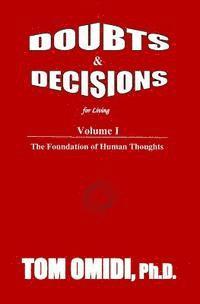 bokomslag Doubts and Decisions for Living Vol. I: The Foundation of Human Thoughts