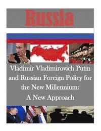 bokomslag Vladimir Vladimirovich Putin and Russian Foreign Policy for the New Millennium: A New Approach