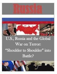 bokomslag U.S., Russia and the Global War on Terror: 'Shoulder to Shoulder' into Battle?