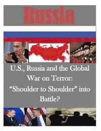 bokomslag U.S., Russia and the Global War on Terror: "Shoulder to Shoulder" into Battle?