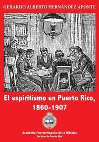 bokomslag El espiritismo en Puerto Rico, 1860-1907