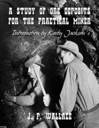 A Study of Ore Deposits For The Practical Miner 1