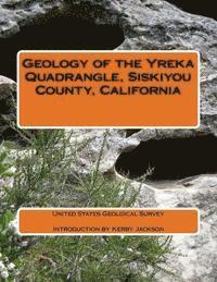 bokomslag Geology of the Yreka Quadrangle, Siskiyou County, California