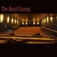 bokomslag The Dead Cinema: 114 photographies