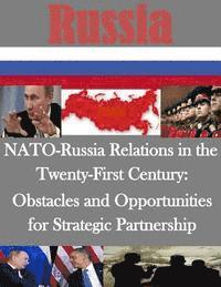 bokomslag NATO-Russia Relations in the Twenty-First Century - Obstacles and Opportunities for Strategic Partnership
