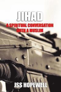 bokomslag Jihad: A Spiritual Conversation With A Muslim