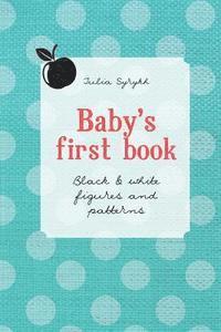 bokomslag Baby's first book: Black & White Figures and Patterns