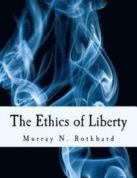 bokomslag The Ethics of Liberty (Large Print Edition)