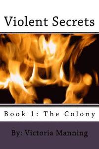 bokomslag Violent Secrets: The Colony