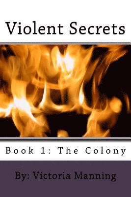 Violent Secrets: The Colony 1