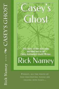 bokomslag Casey's Ghost: The story of the man who decided not to be Casey Anthony's Ghost Writer