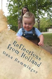 bokomslag Reflections from Holland: A New Mother's Journey with Down Syndrome