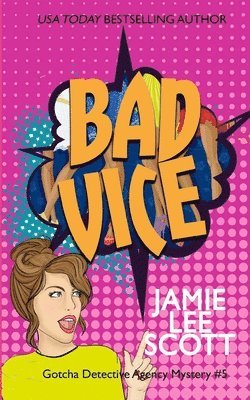 bokomslag Bad Vice: A Gotcha Detective Agency Mystery
