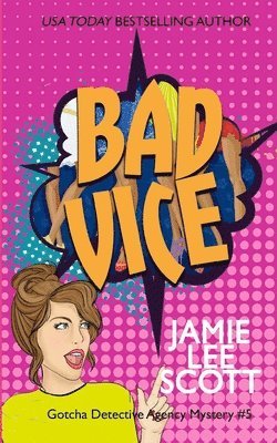 Bad Vice: A Gotcha Detective Agency Mystery 1