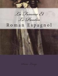 bokomslag La Femme Et Le Pantin: Roman Espagnol