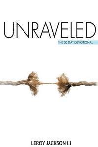 bokomslag Unraveled: The 30 Day Devotional