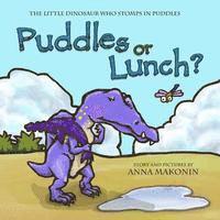 bokomslag Puddles or Lunch?: The Little Dinosaur Who Stomps In Puddles