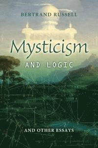 Bertrand Russell, Mark Diederichsen - Mysticism and Logic: And other Essays, Häftad
