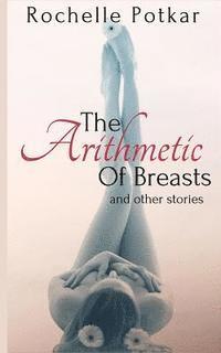 bokomslag The Arithmetic of Breasts and Other Stories