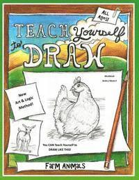 bokomslag Teach Yourself to Draw - Farm Animals: For Artists and Animals Loves