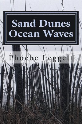 Phoebe Leggett - Sand Dunes Ocean Waves, Häftad