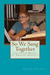 bokomslag So We Sang Together: Collected Works of Analida Garrett